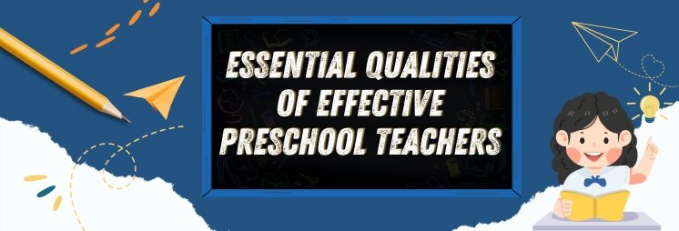 The Superpower Squad: Essential Qualities of Effective Preschool Teachers 