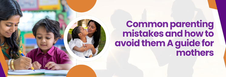 Common parenting mistakes and how to avoid them