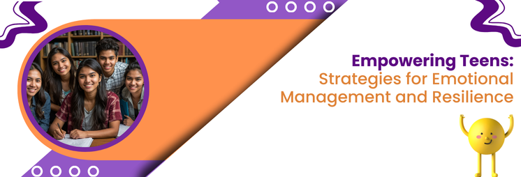 Empowering Teens: Strategies for Emotional Management and Resilience