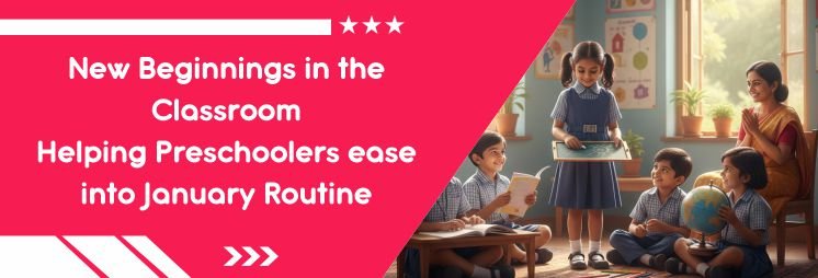 New Beginnings in the Classroom: Helping Pre-schoolers Ease into January Routines